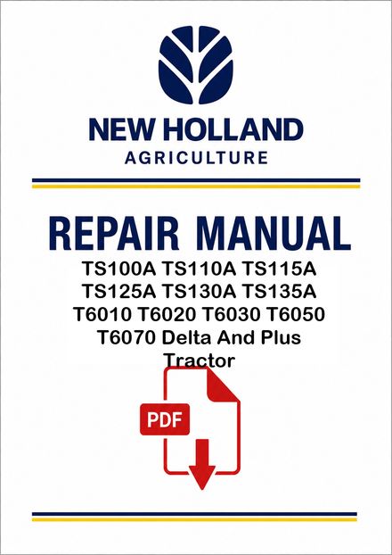 New Holland TS100A TS110A TS115A TS125A TS130A TS135A T6010 T6020 T6030 T6050 T6070 Delta And Plus T