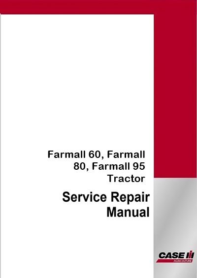 Case IH Farmall 60, Farmall 80, Farmall 95 Tractor Service Pdf Manual