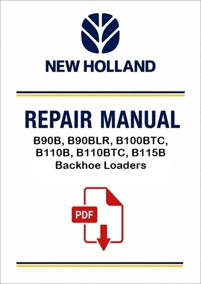 New Holland B90B, B90BLR, B100BTC, B110B, B110BTC, B115B Backhoe Loaders Service Pdf Manual (p. Nb. 