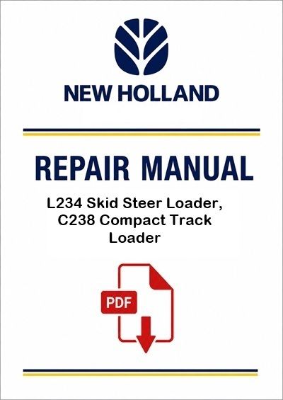 New Holland L234 Skid Steer Loader, C238 Compact Track Loader Service Pdf Manual (P. Nb. 47916233)