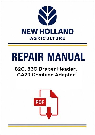 New Holland 82C, 83C Draper Header, CA20 Combine Adapter Service Pdf Manual