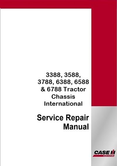 Case IH 3388, 3588, 3788, 6388, 6588 &amp; 6788 Tractor Chassis International Service Pdf Manual
