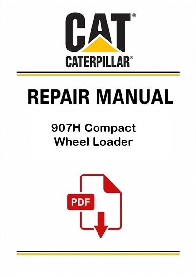 Caterpillar 907H Compact Wheel Loader Service Repair Pdf Manual