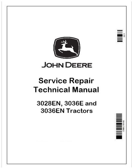 John Deere 3028EN, 3036E and 3036EN Tractors Repair Manual (TM902119)