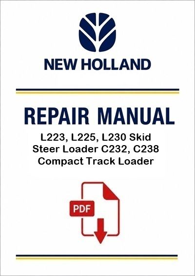 New Holland L223, L225, L230 Skid Steer Loader C232, C238 Compact Track Loader Service Pdf Manual Na
