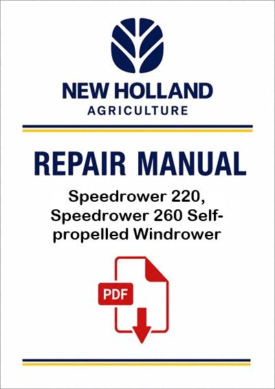 New Holland Speedrower 220, Speedrower 260 Self-propelled Windrower Service Pdf Manual