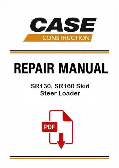 Case SR130, SR160 Skid Steer Loader Service Pdf Manual (Pb. No. 47712039)