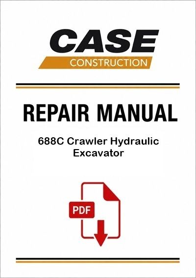 Case 688C Crawler Hydraulic Excavator Service Pdf Manual