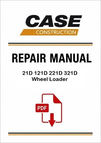 Case 21D 121D 221D 321D Wheel Loader Service Pdf Manual