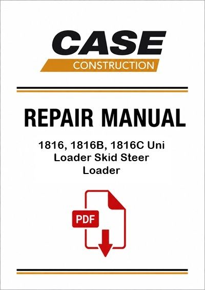 Case 1816, 1816B, 1816C Uni Loader Skid Steer Loader Service Pdf Manual