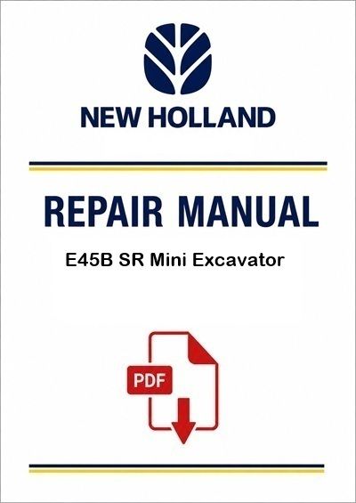 New Holland E45B SR Mini Excavator Service Pdf Manual (p. Nb. 84602422a)