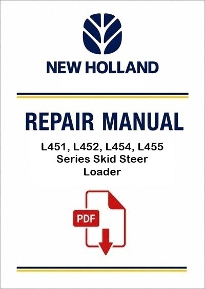New Holland L451, L452, L454, L455 Series Skid Steer Loader Service Pdf Manual (p. Nb. 40045140)
