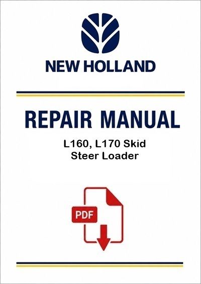 New Holland L160, L170 Skid Steer Loader Service Pdf Manual (p. Nb. 87634733NA)