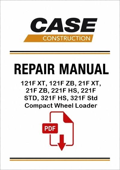 Case 121F XT, 121F ZB, 21F XT, 21F ZB, 221F HS, 221F STD, 321F HS, 321F Std Compact Wheel Loader Ser