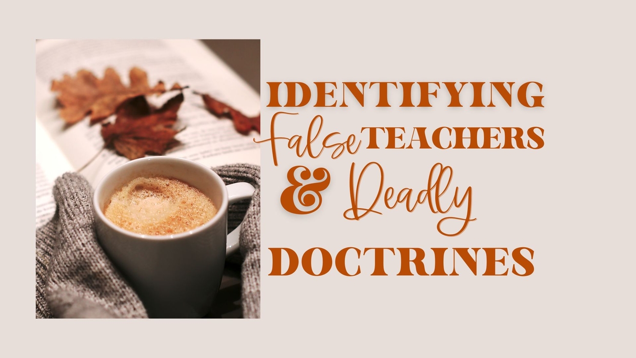 identifying-false-teachers-and-deadly-doctrine