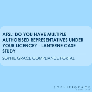 AFSL: Do you have multiple authorised representatives under your licence? - Lanterne Case Study 