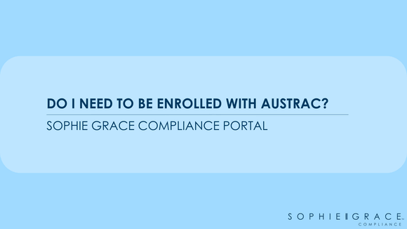 Do I need to be enrolled with AUSTRAC?
