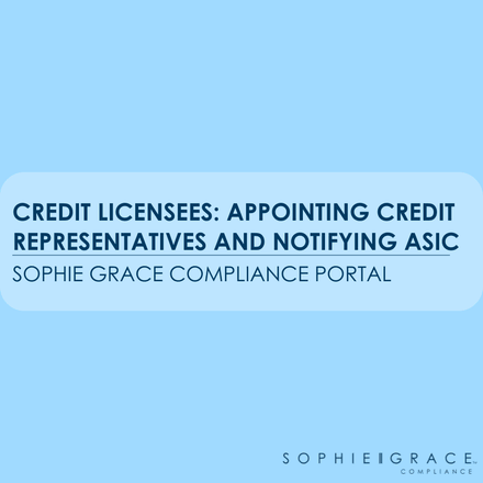 ACL: Appointing Credit Representatives and Notifying ASIC