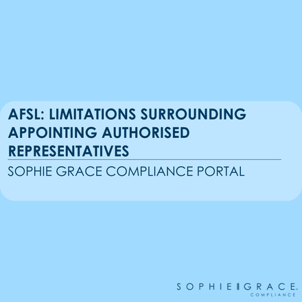 AFSL: Limitations surrounding appointing authorised representatives