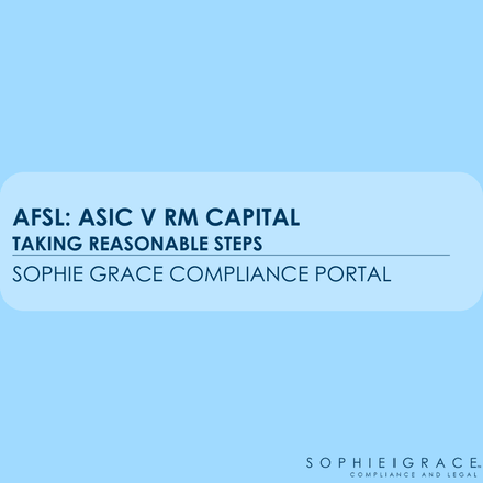AFSL: ASIC V RM Capital - Taking Reasonable Steps