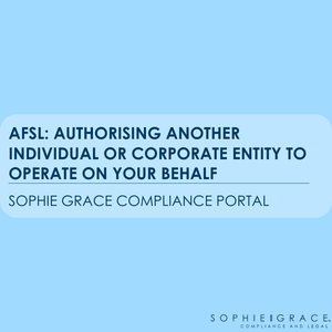 AFSL: Authorising another individual or corporate entity to operate on your behalf