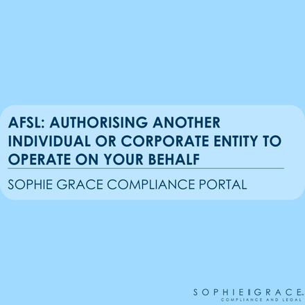 AFSL: Authorising another individual or corporate entity to operate on your behalf