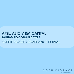 AFSL: ASIC V RM Capital - Taking Reasonable Steps