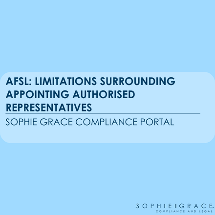 AFSL: Limitations surrounding appointing authorised representatives
