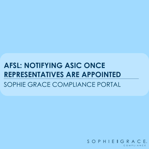 AFSL: Notifying ASIC once representatives are appointed