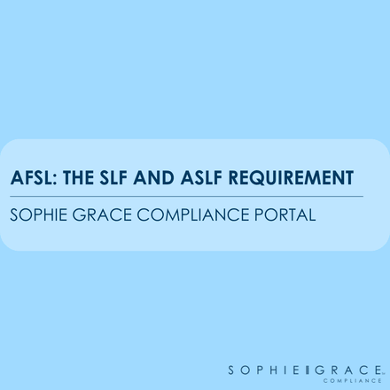AFSL: The SLF and ASLF Requirement 