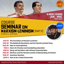 Marxism School | Seminar on Marxism-Leninism (Part 2 -- Winter 2025) | Carlos L. Garrido