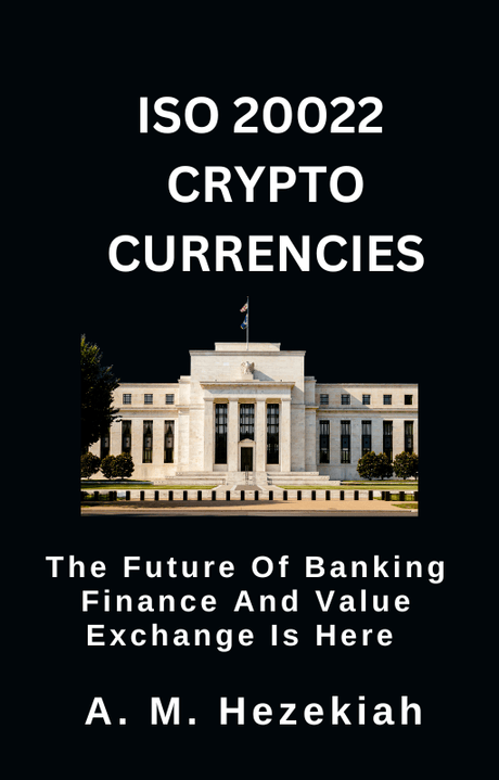 ISO 20022 Cryptocurrencies The Future of Banking Finance And Value Exchange Is Here