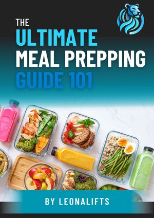 The Ultimate Meal Prepping Guide 101