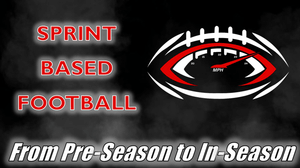 Brad Dixon: Sprint-Based Football: Pre-Season to In-Season