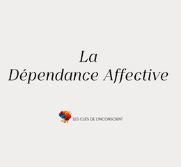 La Dépendance Affective