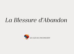 La Blessure d&#x27;Abandon