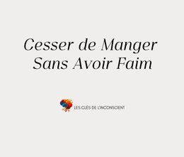 Cesser de Manger Sans Avoir Faim
