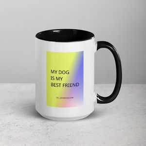 MY DOG IS MY BEST FRIEND WHITE CERAMIC MUG WITH INSIDE COLOR 15 oz