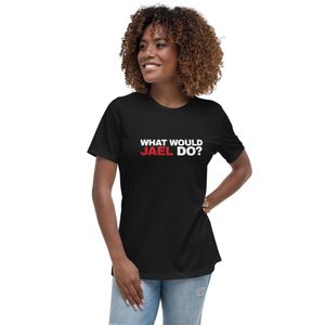 Woman&#x27;s Relaxed Tee: What Would Jael Do?
