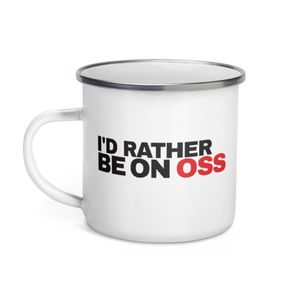 Enamel Mug: I&#x27;d Rather Be on Oss
