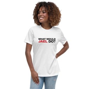 Woman&#x27;s Relaxed Tee: What Would Jael Do?