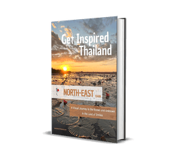 Get Inspired Thailand - NORTH-EAST (ISAAN)