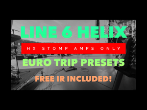 HX STOMP EURO TRIP PRESETS AMPS ONLY