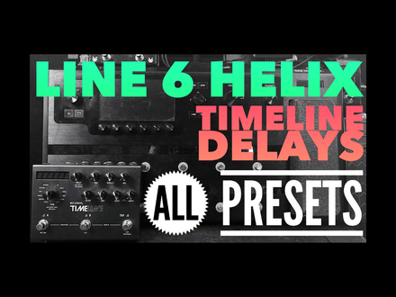 All Line 6 Helix/TimeLine Modeled Delays 6 Presets