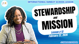 "Stewardship and Mission" (2-22-26) Thursday School Notes &amp; Slides