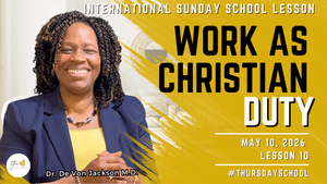 "Work As Christian Duty" (5-10-26) Thursday School Notes &amp; Slides