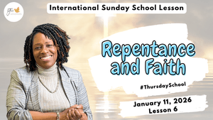 "Repentance and Faith" (1-11-26) Thursday School Notes/Outline and Slides