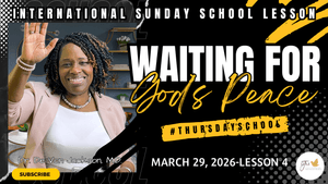 "Waiting for God's Peace" (3-29-26) Thursday School Notes &amp; Slides