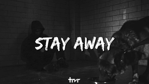 Stay Away