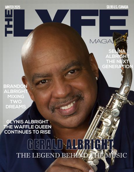 The Lyfe Magazine Winter 2025 Featuring Gerald Albright